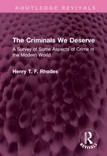 The Criminals We Deserve: A Survey of Some Aspects of Crime in the Modern World