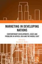 Marketing in Developing Nations: Contemporary Developments, Cases and Problems in Africa, Asia and the Middle East