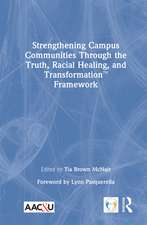 Strengthening Campus Communities Through the Truth, Racial Healing, and Transformation Framework