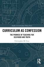 Curriculum as Confession: The Promise of Teaching for Selfhood and Truth