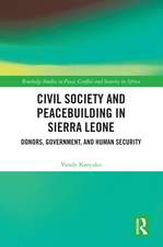 Civil Society and Peacebuilding in Sierra Leone: Donors, Government, and Human Security