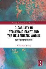 Disability in Ptolemaic Egypt and the Hellenistic World: Plato’s Stepchildren