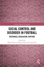 Social Control and Disorder in Football: Responses, Regulation, Rupture