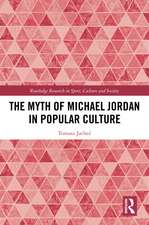 The Myth of Michael Jordan in Popular Culture