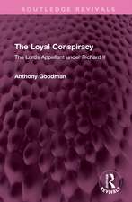 The Loyal Conspiracy: The Lords Appellant under Richard II