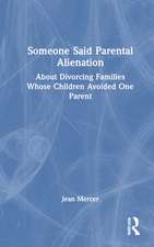 Someone Said Parental Alienation: About Divorcing Families Whose Children Avoided One Parent