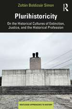 Plurihistoricity: On the Historical Cultures of Extinction, Justice, and the Historical Profession