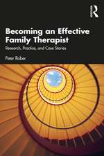 Becoming an Effective Family Therapist: Research, Practice, and Case Stories