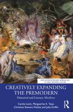 Creatively Expanding the Premodern: Historical and Literary Afterlives