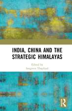 India, China and the Strategic Himalayas