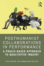 Posthumanist Collaborations in Performance