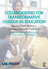 Collaborating for Transformative Change in Education: Lessons from Within a Teacher-Educator Coalition