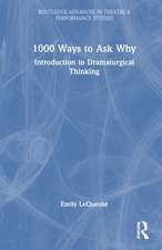 1000 Ways to Ask Why: Introduction to Dramaturgical Thinking