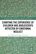 Charting the Experience of Children and Adolescents Affected by Emotional Neglect