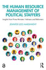 The Human Resource Management of Political Staffers: Insights from Prime Ministers' Advisers and Reformers