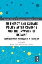 EU Energy and Climate Policy after COVID-19 and the Invasion of Ukraine: Decarbonisation and Security in Transition