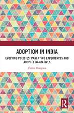 Adoption in India: Evolving Policies, Parenting Experiences and Adoptee Narratives