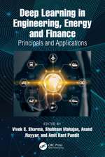 Deep Learning in Engineering, Energy and Finance: Principals and Applications