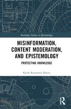 Misinformation, Content Moderation, and Epistemology: Protecting Knowledge