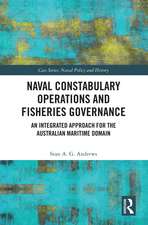 Naval Constabulary Operations and Fisheries Governance: An Integrated Approach for the Australian Maritime Domain