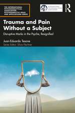 Trauma and Pain Without a Subject