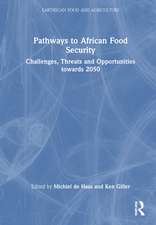 Pathways to African Food Security: Challenges, Threats and Opportunities towards 2050