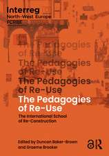 The Pedagogies of Re-Use: The International School of Re-Construction