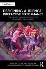 Designing Audience-Interactive Performance: The Theatre Engine Approach to Meaningful Interaction