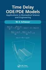 Time Delay ODE/PDE Models: Applications in Biomedical Science and Engineering