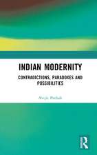 Indian Modernity: Contradictions, Paradoxes and Possibilities