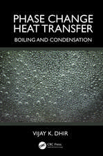 Phase Change Heat Transfer: Boiling and Condensation