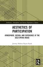 Aesthetics of Participation: Atmosphere, Design, and Experience at the Oslo Opera House