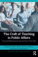 The Craft of Teaching in Public Affairs: Instructors Reflecting on the Tools and Tips of Their Trade