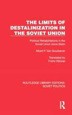 The Limits of Destalinization in the Soviet Union: Political Rehabilitations in the Soviet Union since Stalin