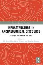 Infrastructure in Archaeological Discourse: Framing Society in the Past