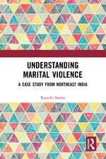 Understanding Marital Violence: A Case Study from Northeast India