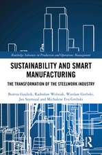 Sustainability and Smart Manufacturing: The Transformation of the Steelwork Industry