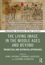 The Living Image in the Middle Ages and Beyond: Theoretical and Historical Approaches