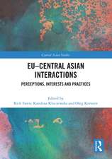 EU–Central Asian Interactions: Perceptions, Interests and Practices