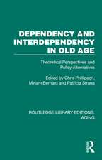 Dependency and Interdependency in Old Age: Theoretical Perspectives and Policy Alternatives