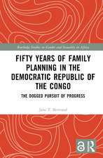 Fifty Years of Family Planning in the Democratic Republic of the Congo: The Dogged Pursuit of Progress