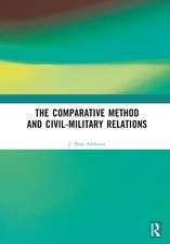 The Comparative Method and Civil-Military Relations