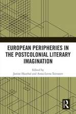 European Peripheries in the Postcolonial Literary Imagination