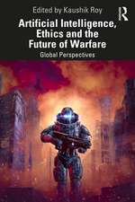 Artificial Intelligence, Ethics and the Future of Warfare: Global Perspectives