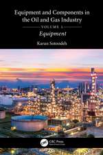 Equipment and Components in the Oil and Gas Industry Volume 1: Equipment