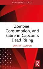 Zombies, Consumption, and Satire in Capcom’s Dead Rising