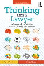 Thinking Like a Lawyer: A Framework for Teaching Critical Thinking to All Students