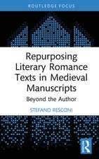 Repurposing Literary Romance Texts in Medieval Manuscripts