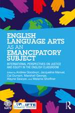 English Language Arts as an Emancipatory Subject: International Perspectives on Justice and Equity in the English Classroom