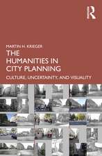 The Humanities in City Planning: Culture, Uncertainty, and Visuality